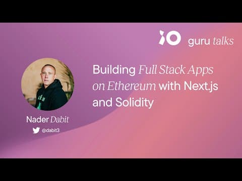 Building Full Stack Apps on Ethereum with Next.js and Solidity - Nader Dabit | GURU TALKS