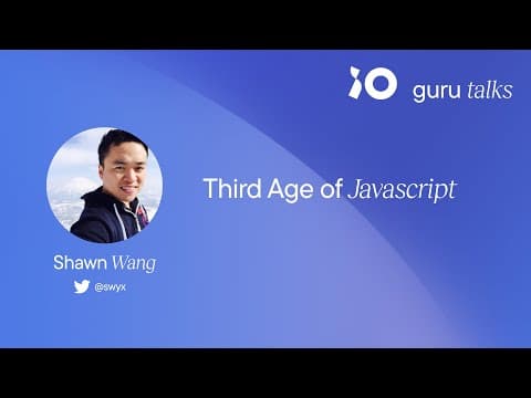 Third Age of Javascript - Shawn Wang | GURU TALKS
