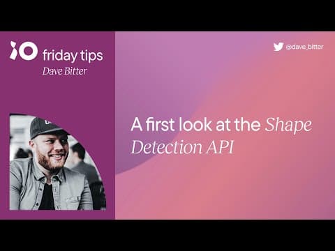 A first look at the Shape Detection API | Friday Tips #11