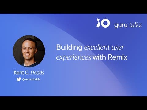 Building excellent user experiences with Remix - Kent C. Dodds | GURU TALKS