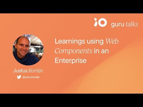 Learnings using Web Components in an Enterprise - Justus Romijn | GURU TALKS