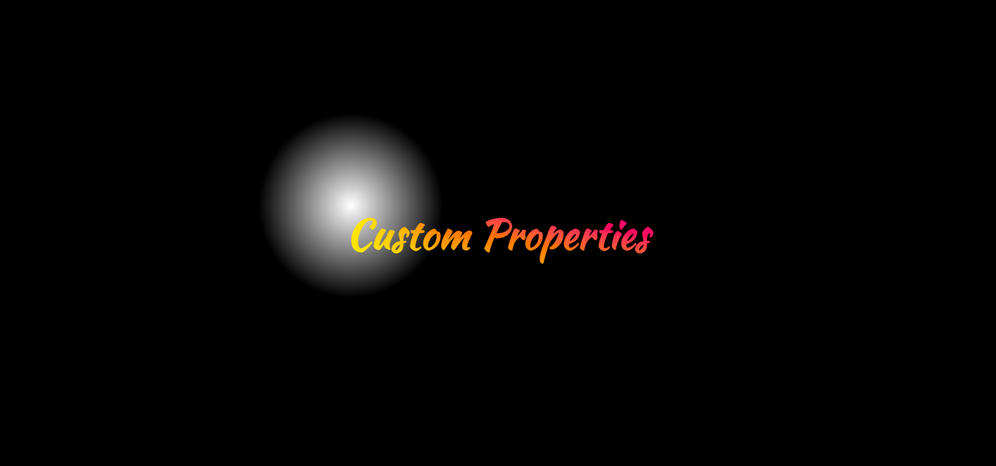 Spotlight over text that reads custom properties